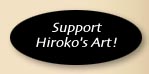 *Support Hiroko's Art*